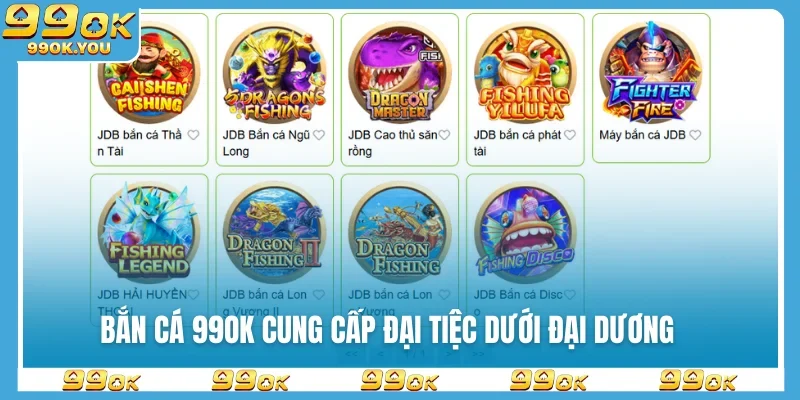 Bắn cá 99OK cung cấp đại tiệc dưới đại dương